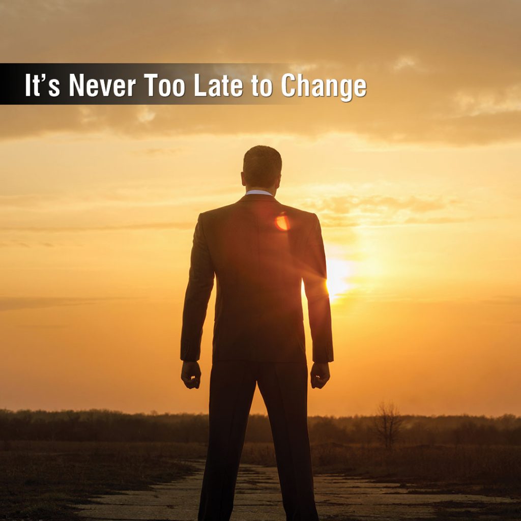 It's Never Too Late to Change